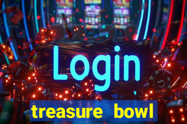 treasure bowl melhor horário para jogar