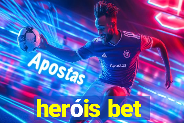 heróis bet