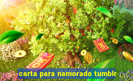 carta para namorado tumblr