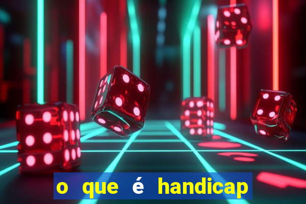 o que é handicap - 1.5