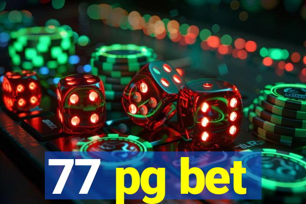 77 pg bet
