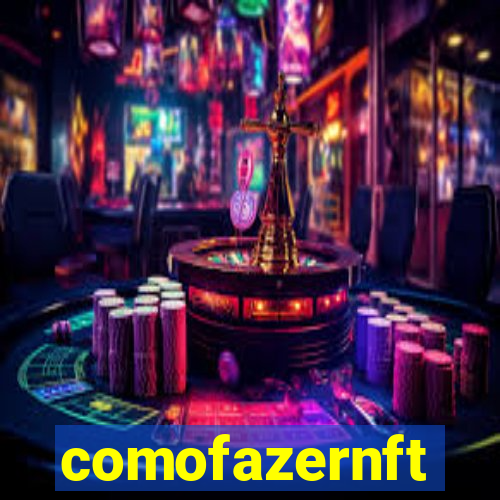 comofazernft