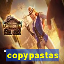 copypastas
