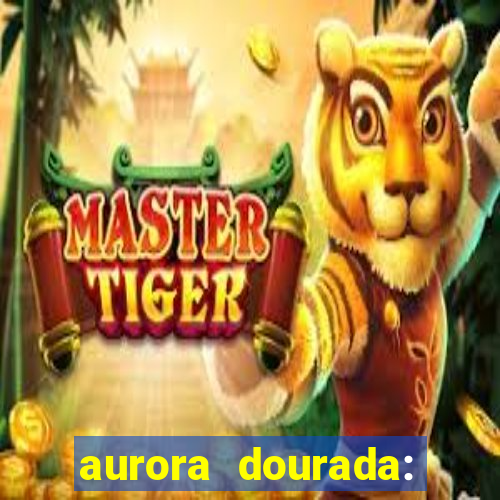 aurora dourada: retorno pdf