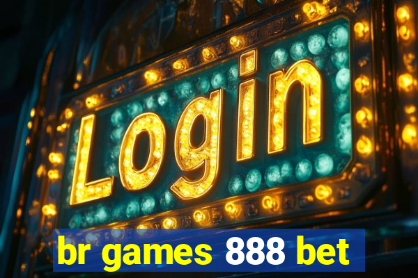 br games 888 bet