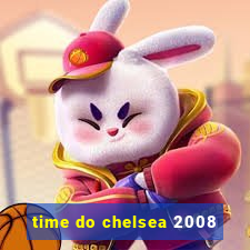 time do chelsea 2008
