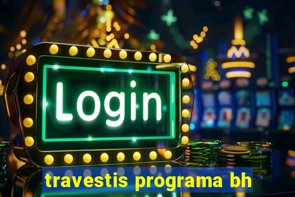 travestis programa bh