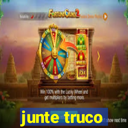 junte truco
