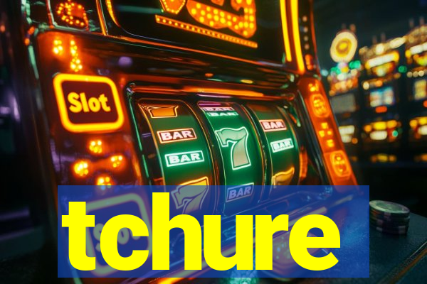 tchure