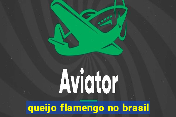 queijo flamengo no brasil