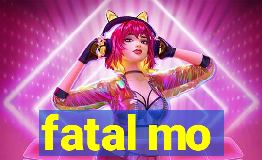 fatal mo