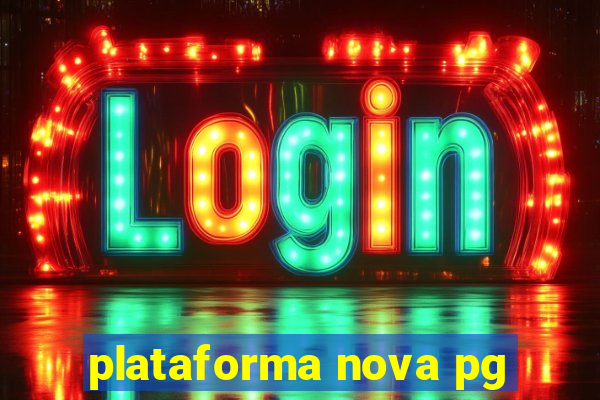 plataforma nova pg