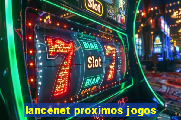 lancenet proximos jogos