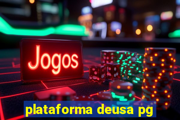 plataforma deusa pg