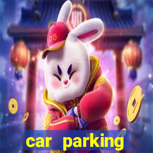 car parking dinheiro infinito e ouro infinito
