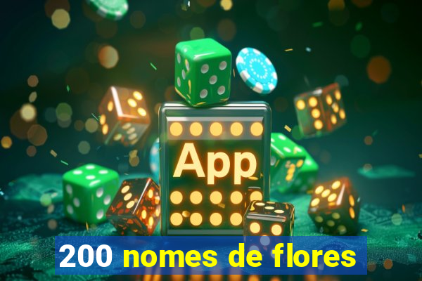 200 nomes de flores