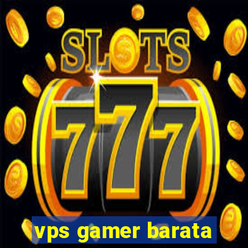 vps gamer barata