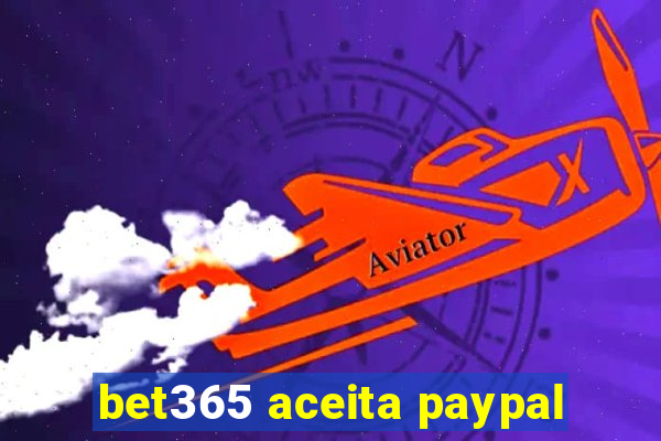bet365 aceita paypal