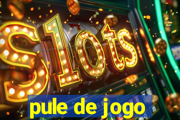 pule de jogo