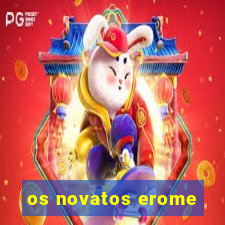 os novatos erome