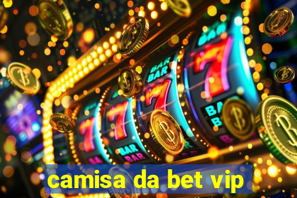 camisa da bet vip