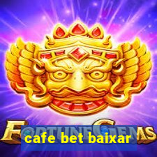 cafe bet baixar