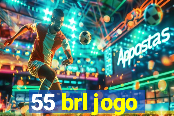 55 brl jogo