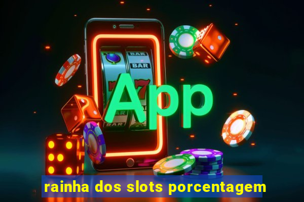rainha dos slots porcentagem