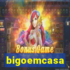 bigoemcasa