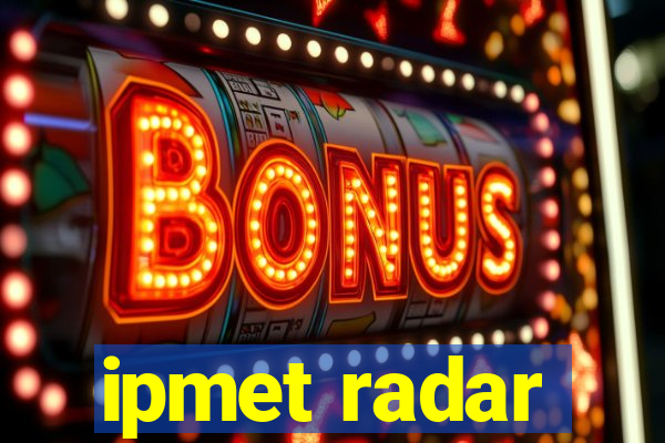 ipmet radar