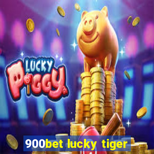 900bet lucky tiger