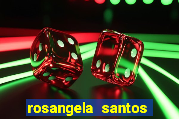 rosangela santos jornalista por onde anda