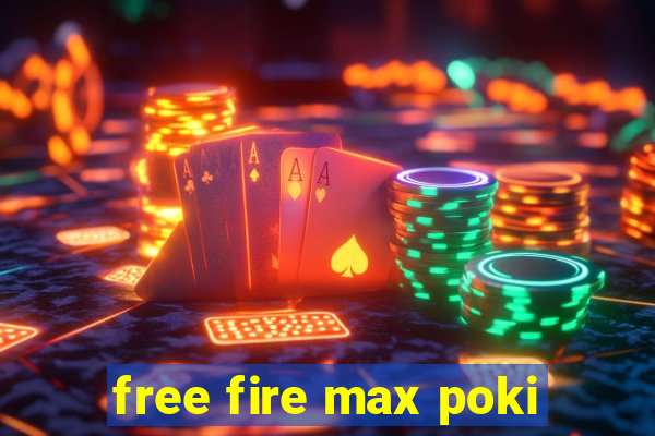 free fire max poki