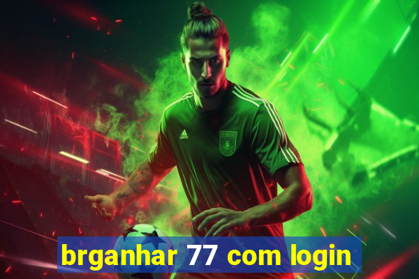 brganhar 77 com login