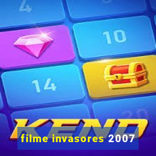 filme invasores 2007