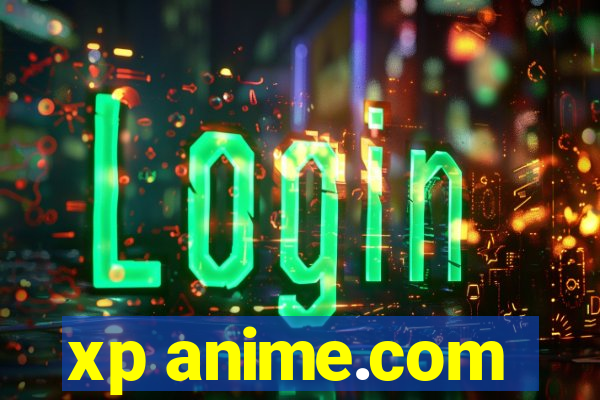 xp anime.com