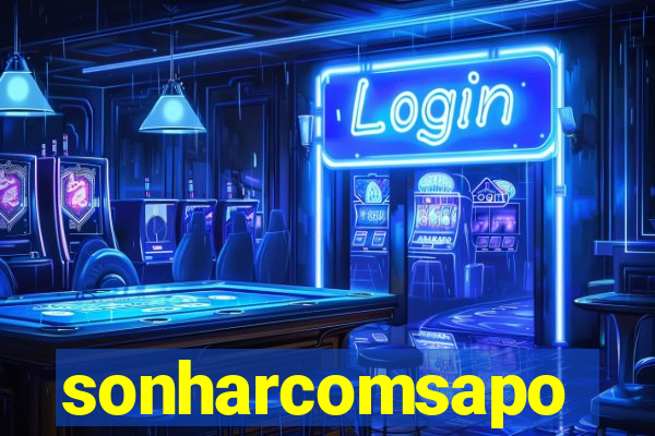 sonharcomsapo