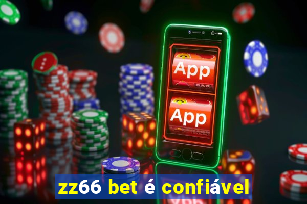zz66 bet é confiável