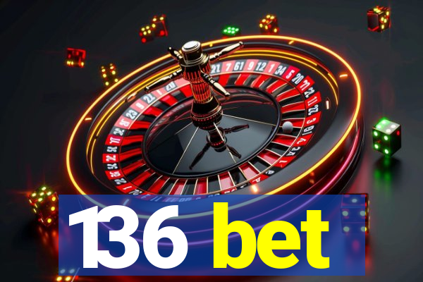 136 bet