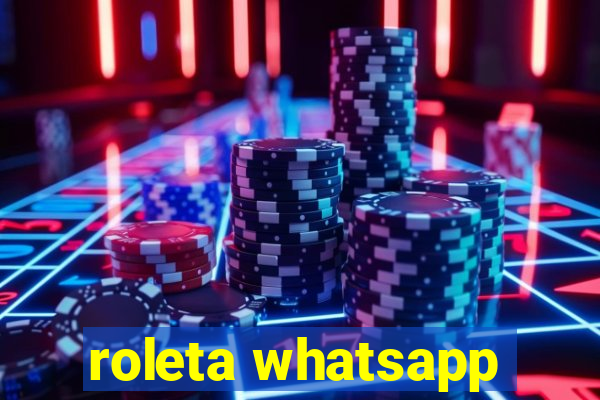 roleta whatsapp