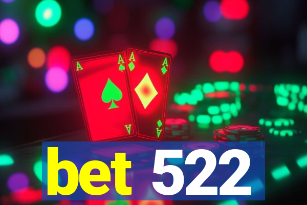 bet 522