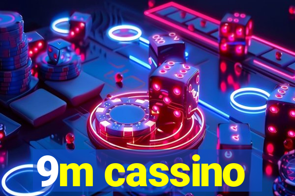 9m cassino