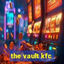 the vault kfc