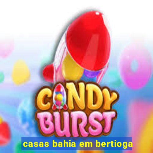 casas bahia em bertioga