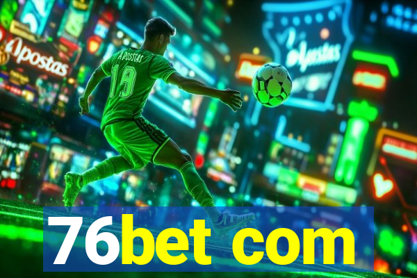 76bet com