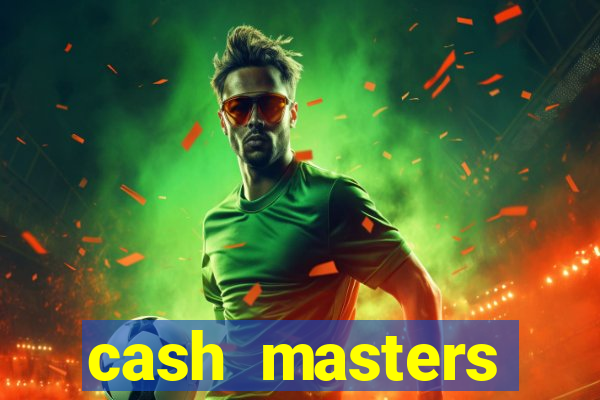 cash masters dinheiro infinito