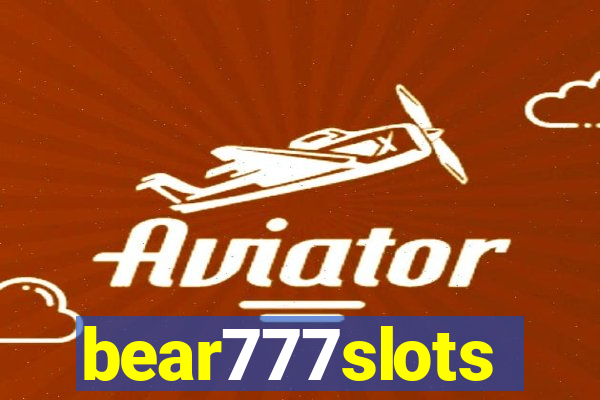 bear777slots