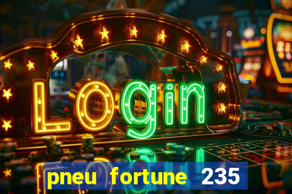 pneu fortune 235 55 r18