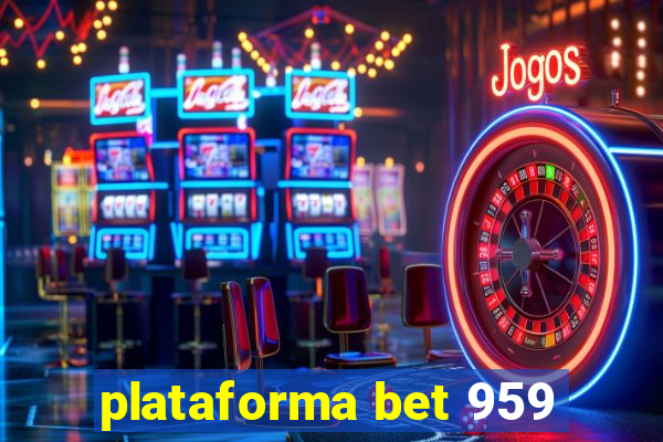 plataforma bet 959