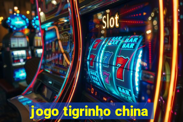 jogo tigrinho china